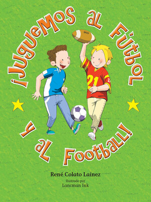 cover image of ¡Juguemos al fútbol y al football! / Let's Play Fútbol and Football!